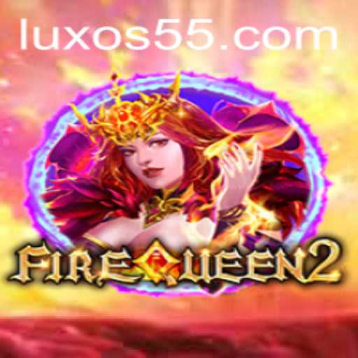 Descubra 'FireQueen2': A Nova Sensação do Mundo dos Jogos